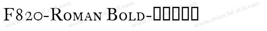 F820-Roman Bold字体转换